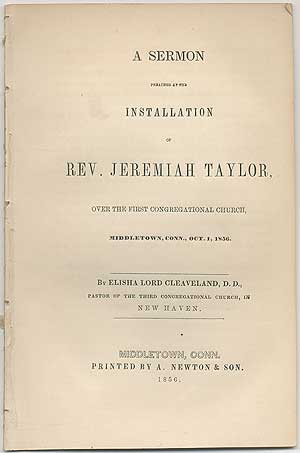 Item #409276 A Sermon Preached at the Installation of Rev. Jeremiah Taylor, Over the First Congregational Church, Middletown, Conn., Oct. 1, 1856. Elisha Lord CLEAVELAND.