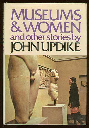 Item #40942 Museums & Women and Other Stories. John UPDIKE.
