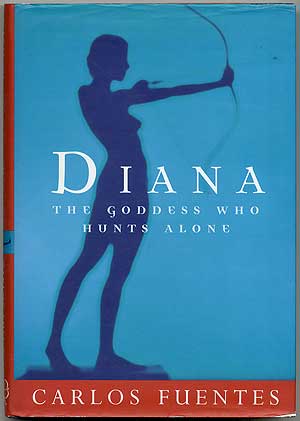 Item #409440 Diana the Goddess Who Hunts Alone. Carlos FUENTES.