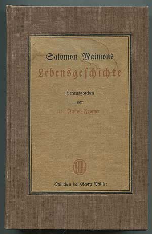 Item #409620 Lebensgeschichte: Mit einer Einleitung und mit Anmerkungen neu herausgegeben von Dr. Jacob Fromer: (Sammlung Menschlicher Dokumente). Salomon MAIMONS.