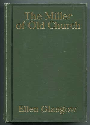 Item #409659 The Miller of Old Church. Ellen GLASGOW
