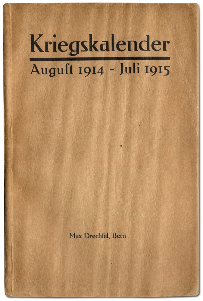 Item #409788 Kriegskalender August 1914 - Juli 1915. Max DRECHSEL.