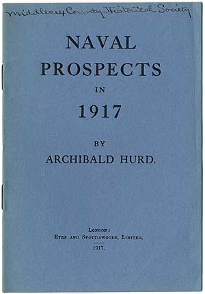 Item #409804 Naval Prospects in 1917. Archibald HURD.