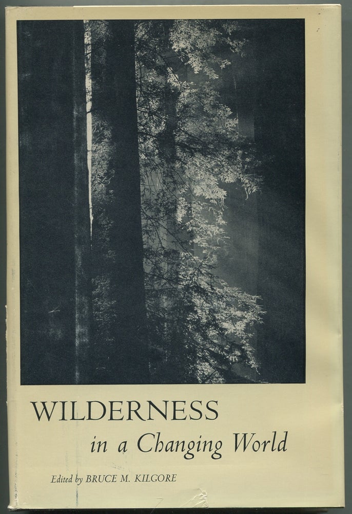 Item #410137 Wilderness In A CHANGING WORLD. Bruce M. Kilgore.