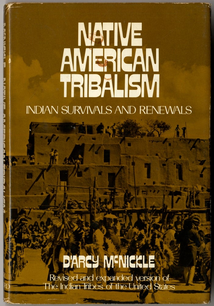 Item #410215 Native American Tribalism: Indian Survivals and Renewals. D'Arcy MCNICKLE.