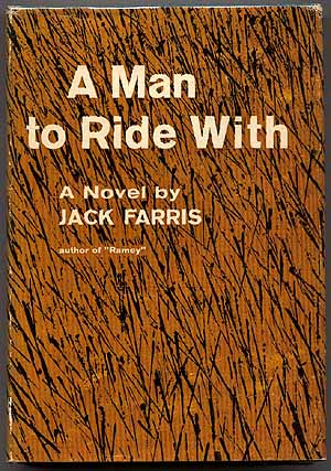 Item #41023 A Man to Ride With. Jack FARRIS
