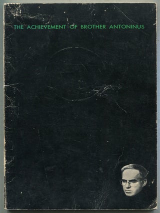 The Achievement of Brother Antoninus: A Comprehensive Selection of His Poems With a Critical Introduction