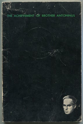 The Achievement of Brother Antoninus: A Comprehensive Selection of His Poems With a Critical Introduction