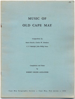 Item #410376 Music of Old Cape May. Robert Crozer ALEXANDER, compilation, notes by