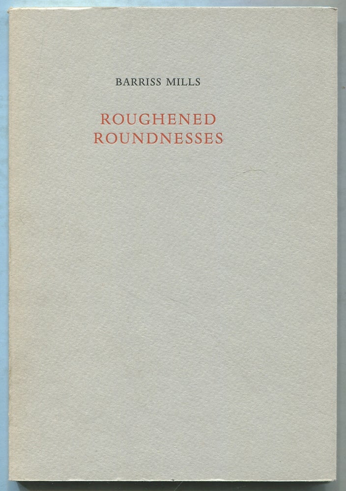 Item #410407 Roughened Roundnesses. Barriss MILLS.