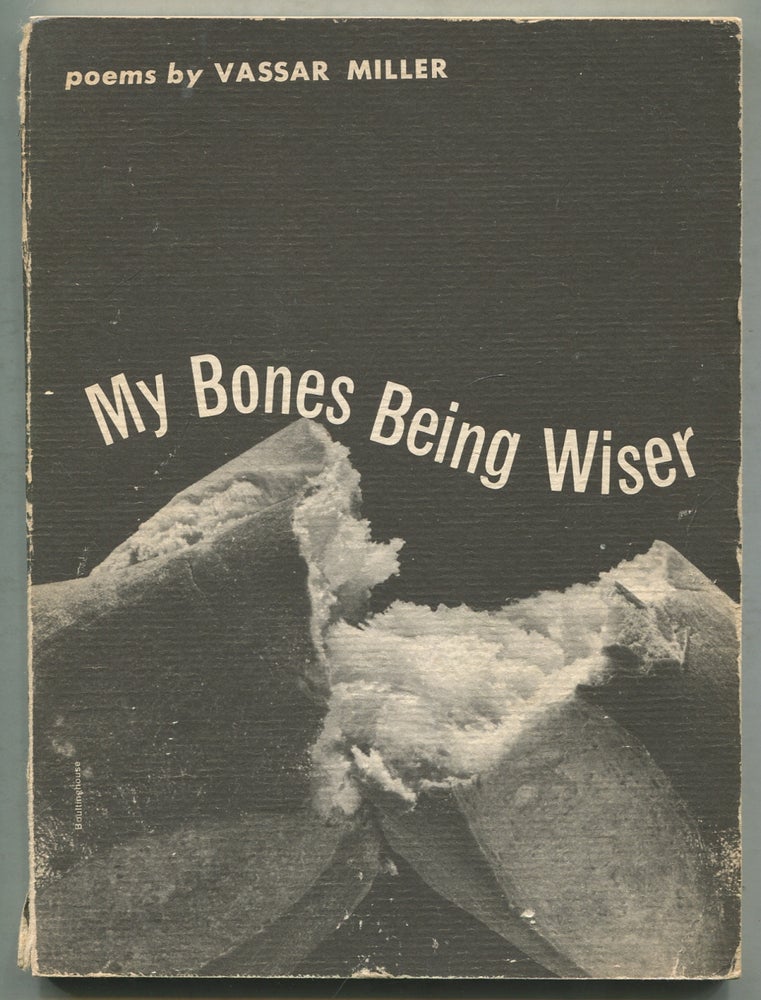 Item #410409 My Bones Being Wiser. Vassar MILLER.
