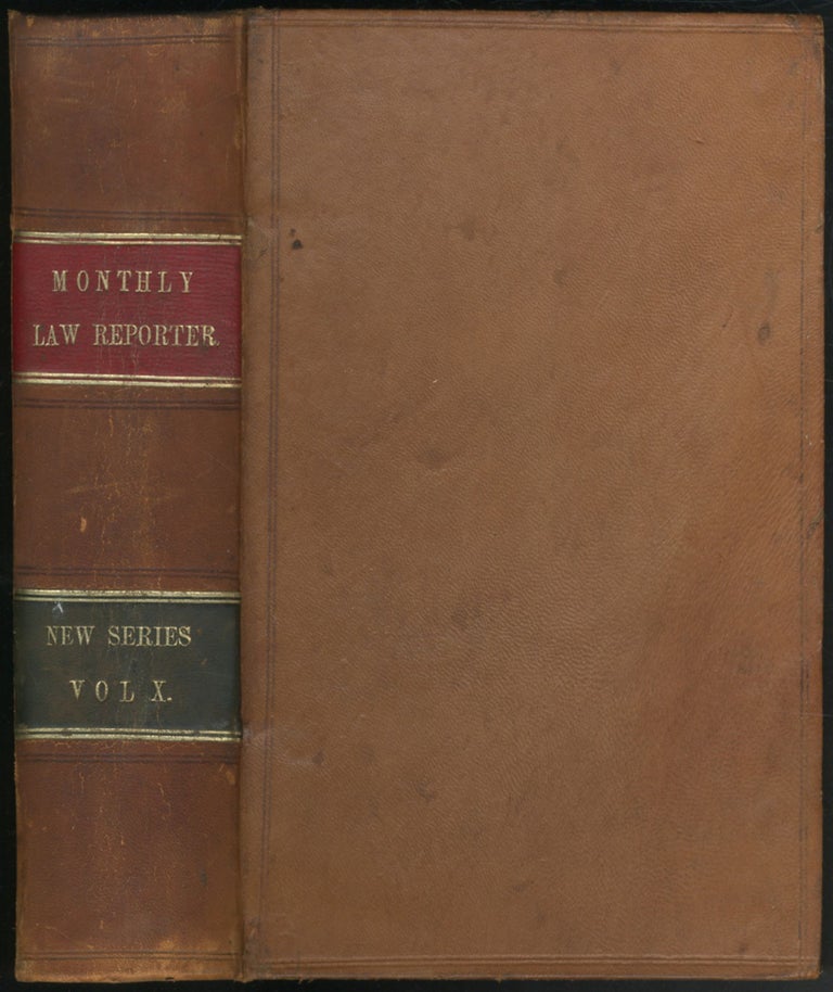 Item #410611 The Monthly Law Reporter. Vol. XX. New Series. Vol. X, May, 1857 - April, 1858. John LOWELL.