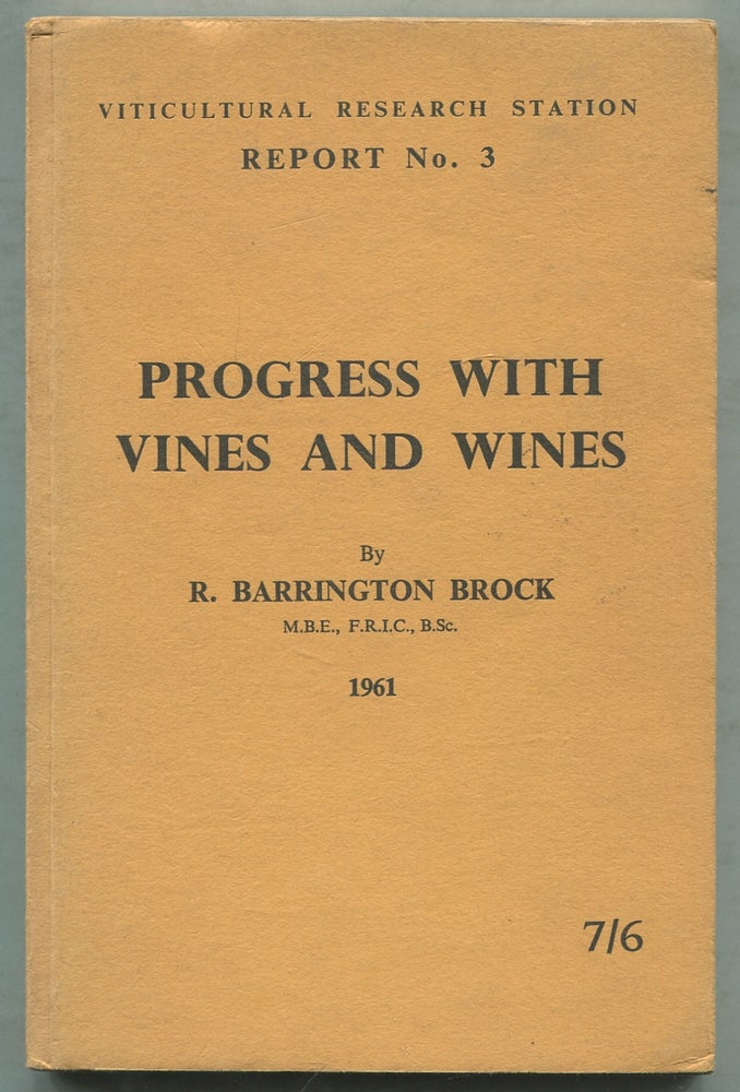Item #410642 Progress With Vines and Wines: Report No. 3 from the Viticultural Research Station, Oxted, Surrey. R. Barrington BROCK.