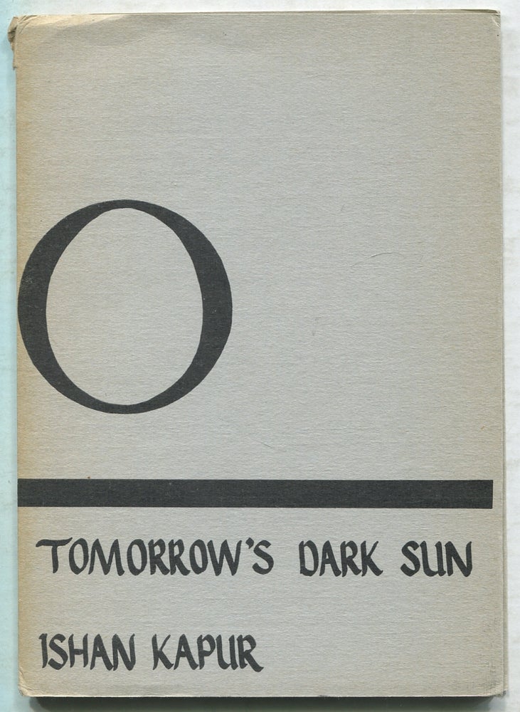 Item #410788 Tomorrow's Dark Sun. Ishan KAPUR.