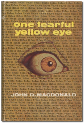 Item #410936 One Fearful Yellow Eye. John D. MacDONALD