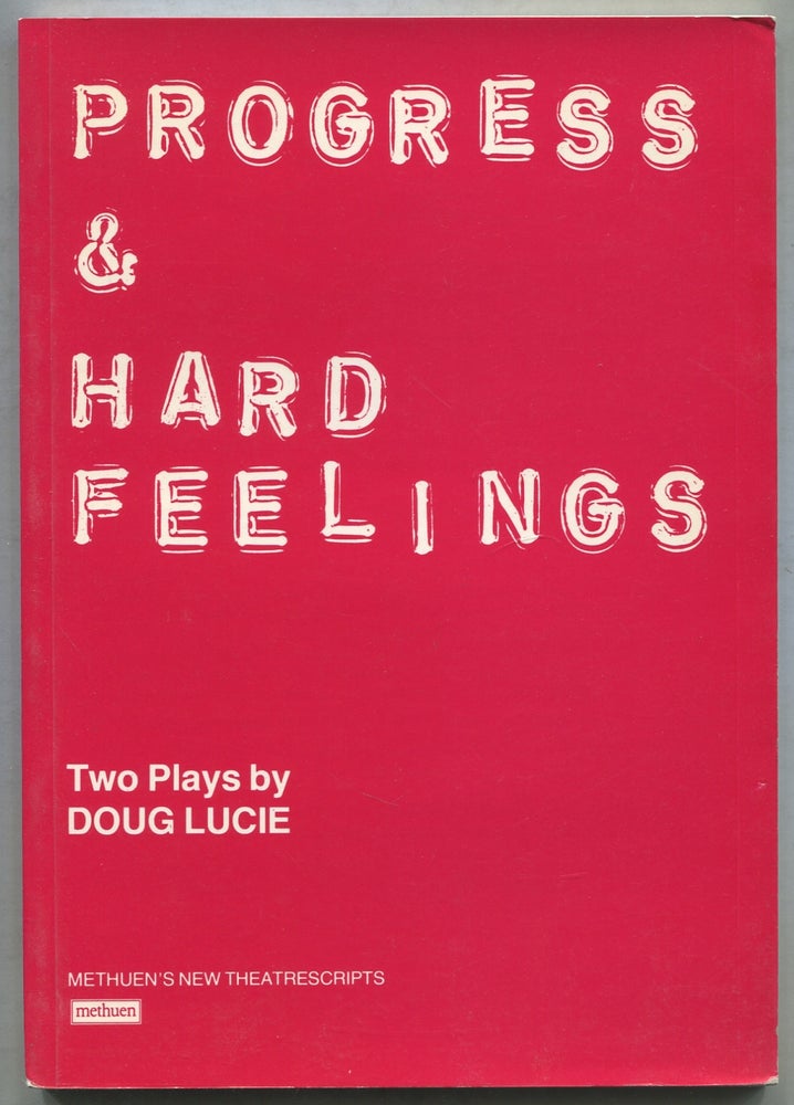 Item #410954 Progress & Hard Feelings: Two Plays. Doug LUCIE.