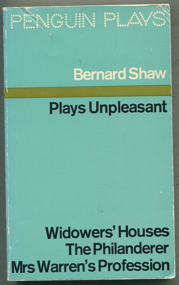 Item #410972 Plays Unpleasant: Widowers' Houses, The Philanderer, Mrs. Warren's Profession. Bernard SHAW.