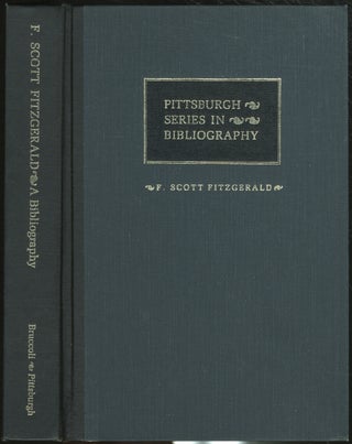 Item #411293 F. Scott Fitzgerald: A Descriptive Bibliography. F. Scott FITZGERALD, Matthew BRUCCOLI