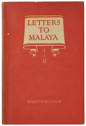 Letters to Malaya: Written from England to Alexander Nowell M.C.S. of Ipoh. Part I & II (1947), Part III & IV (1946), Part V (1946)