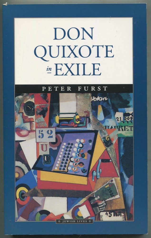Item #411405 Don Quixote in Exile. Peter FURST.