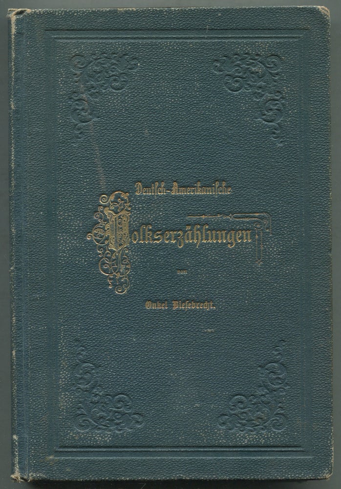 Item #411496 Deutsch-Amerikanische Volkserzählungen. Onkel BIESEBRECHT, John G. Eberhard.