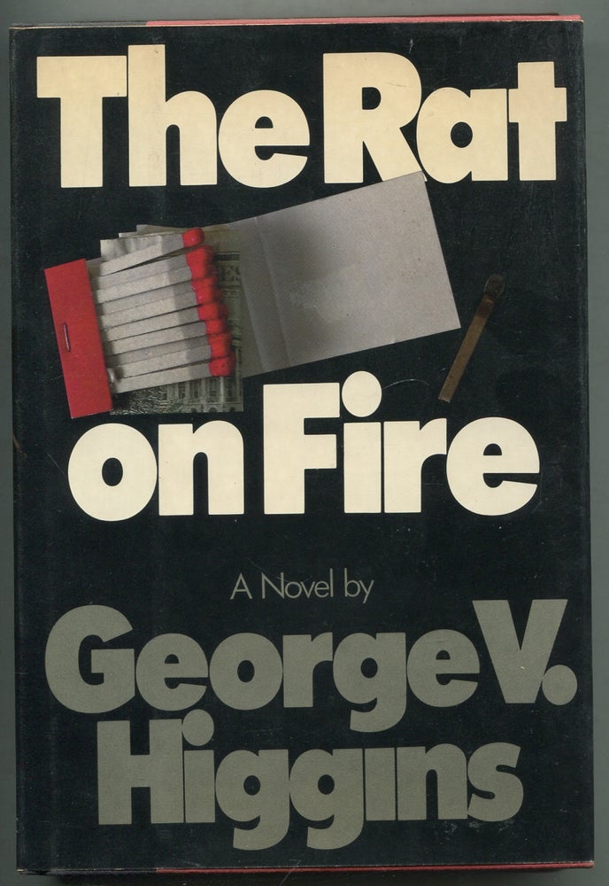 Item #411540 The Rat on Fire. George V. HIGGINS.