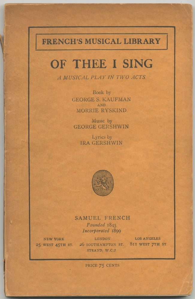 Item #411640 Of Thee I Sing. George S. KAUFMAN, Morrie Ryskind.