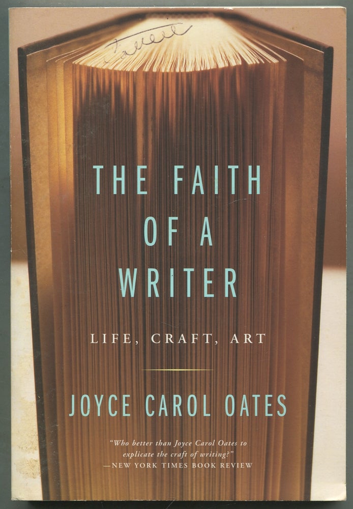 Item #411768 The Faith of a Writer: Life, Craft, Art. Joyce Carol OATES.