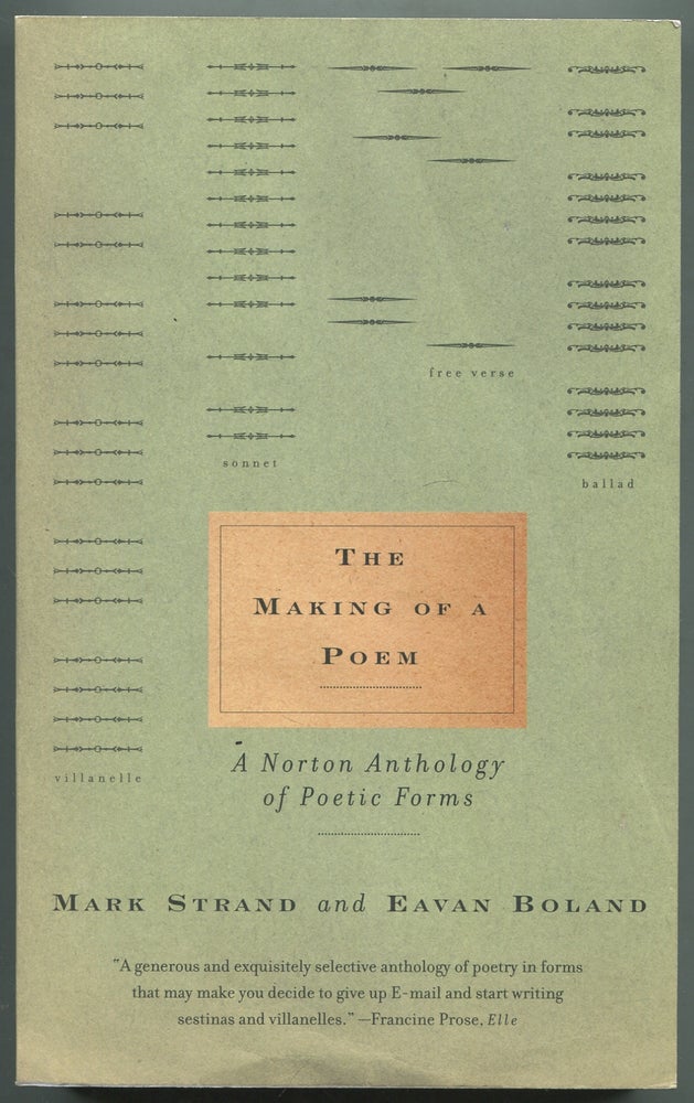 Item #411856 The Making of a Poem: A Norton Anthology of Poetic Forms. Mark STRAND, Eavan Boland.