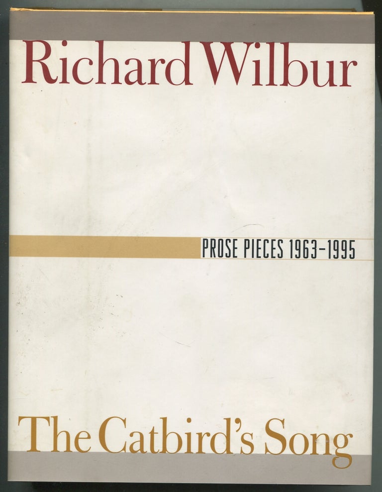 Item #411885 The Catbird's Song: Prose Pieces, 1963-1995. Richard WILBUR.