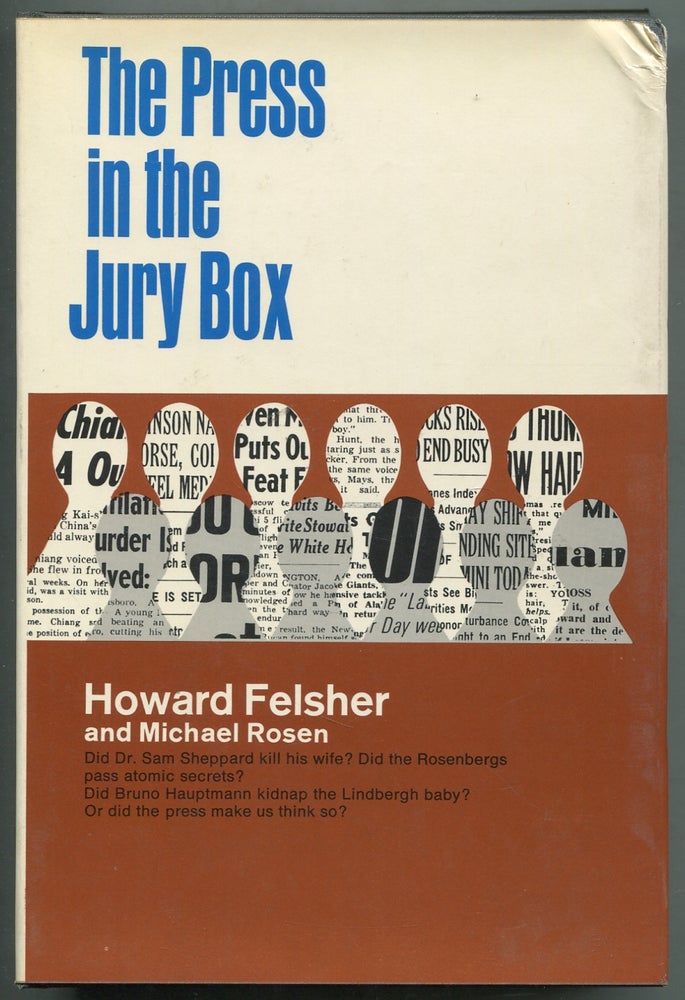 Item #411898 The Press in the Jury Box. Howard FELSHER, Michael Rosen.