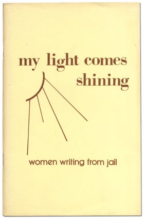 Item #412035 My Light Comes Shining: Women's Writing from the Albany County Jail