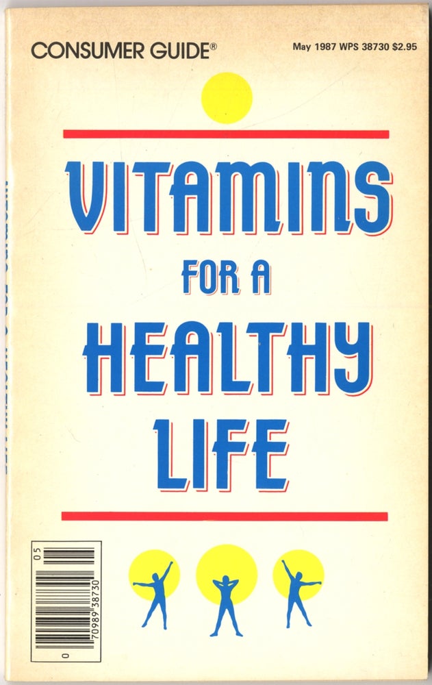 Item #412088 Consumer Guide: Vitamins for a Healthy Life. May 1987 Vol. 445. Carol H. SANES-MILLER.