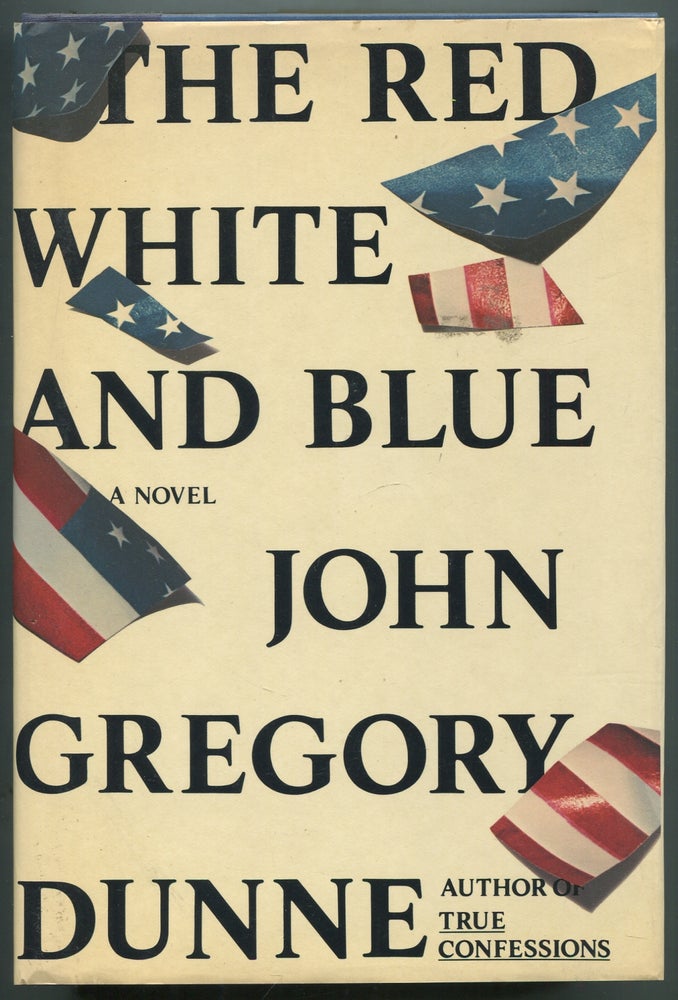 Item #412099 The Red White and Blue. John Gregory DUNNE.