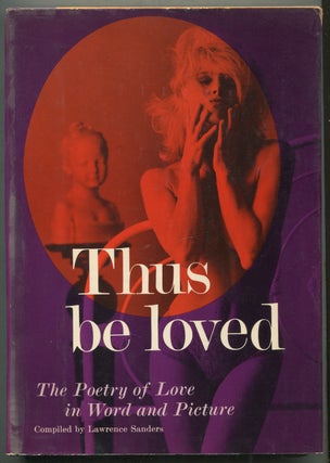 Item #412107 Thus Be Loved: A Book for Lovers. Lawrence SANDERS