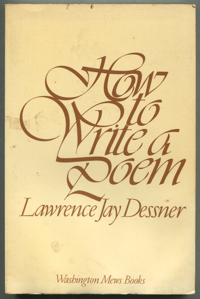 Item #412128 How to Write a Poem. Lawrence Jay DESSNER.