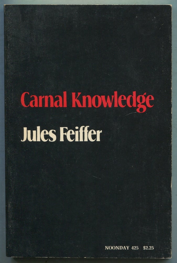 Item #412134 Carnal Knowledge. Jules FEIFFER.