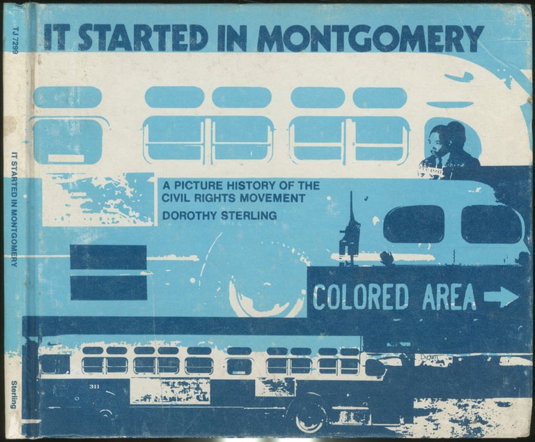 Item #412157 It Started in Montgomery: A Picture History of the Civil Rights Movement. Dorothy STERLING.