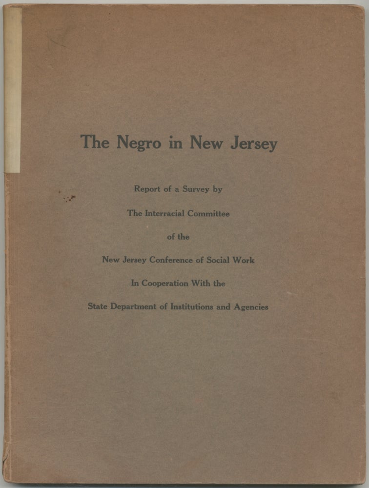 Item #412276 The Negro in New Jersey: Report of a Survey by The Interracial Committee of the New Jersey Conference of Social Work In Cooperation with the State Department of Institutions and Agencies