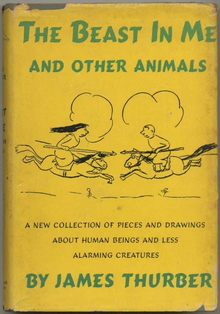 Item #412549 The Beast in Me and Other Animals: A New Collection of Pieces and Drawings About Human Beings and Less Alarming Creatures. James THURBER.
