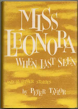 Item #412567 Miss Leonora When Last Seen and Fifteen Other Stories. Peter TAYLOR