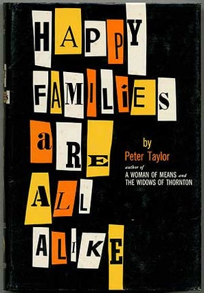 Item #412568 Happy Families Are All Alike: A Collection of Stories. Peter TAYLOR
