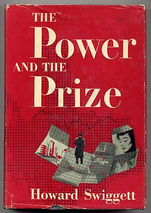 Item #41274 The Power and the Prize. Howard SWIGGETT.