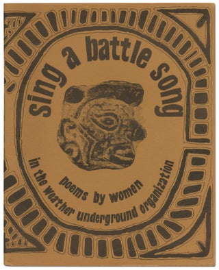 Item #412752 Sing a Battle Song: Poems by Women in the Weather Underground Organization