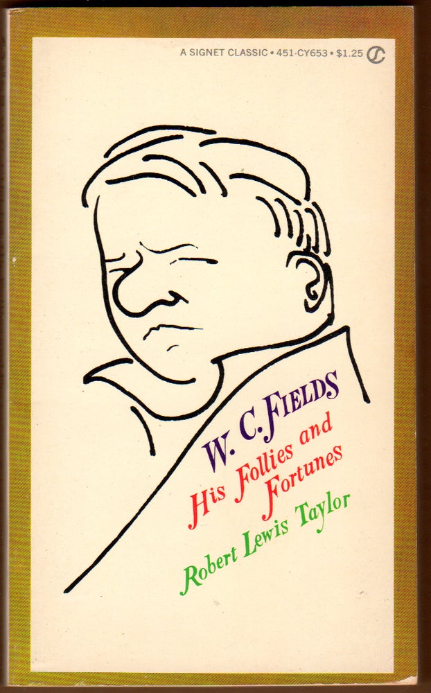 Item #412780 W.C. Fields: His Follies and Fortunes. Robert Lewis TAYLOR.