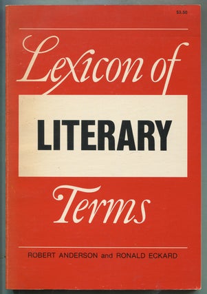 Item #413075 Lexicon of Literary Terms. Robert ANDERSON, Ronald Eckard