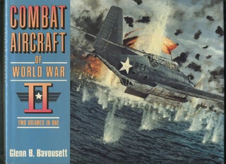 Item #413466 Combat Aircraft of World War II: Two Volumes in One. Glenn B. BAVOUSETT