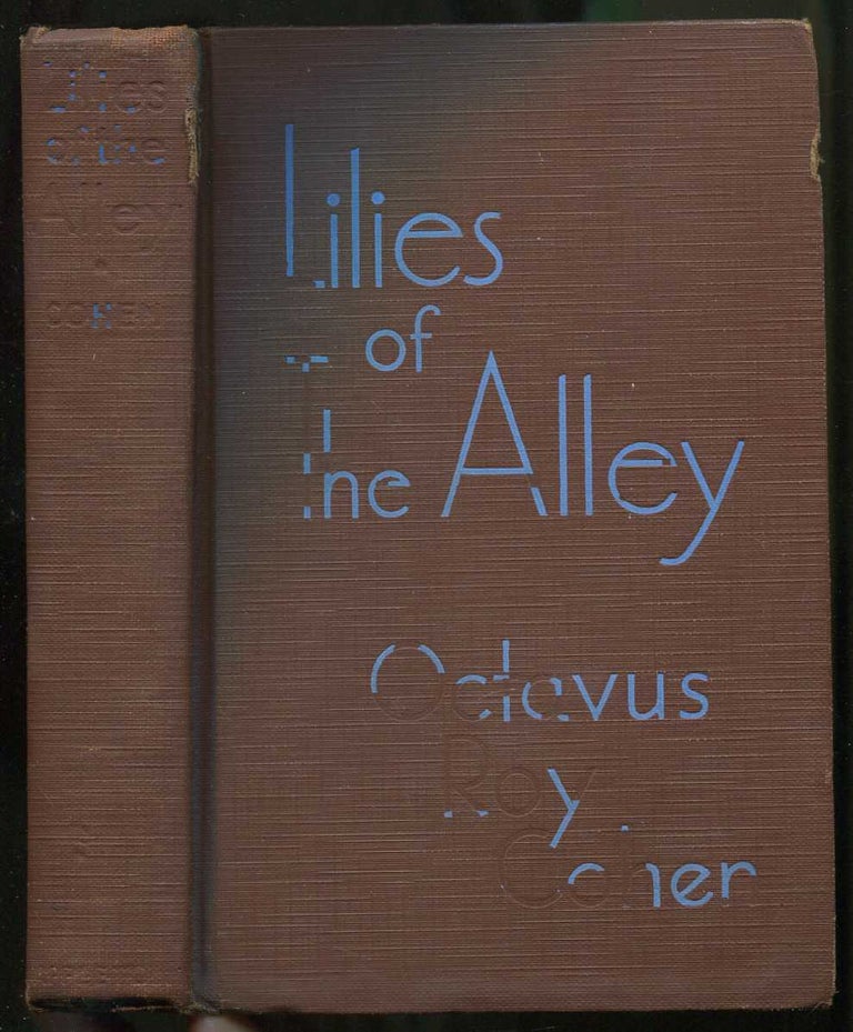 Item #413655 Lilies of the Alley. Octavus Roy COHEN.