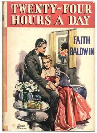 Item #413672 Twenty-Four Hours a Day. Faith BALDWIN