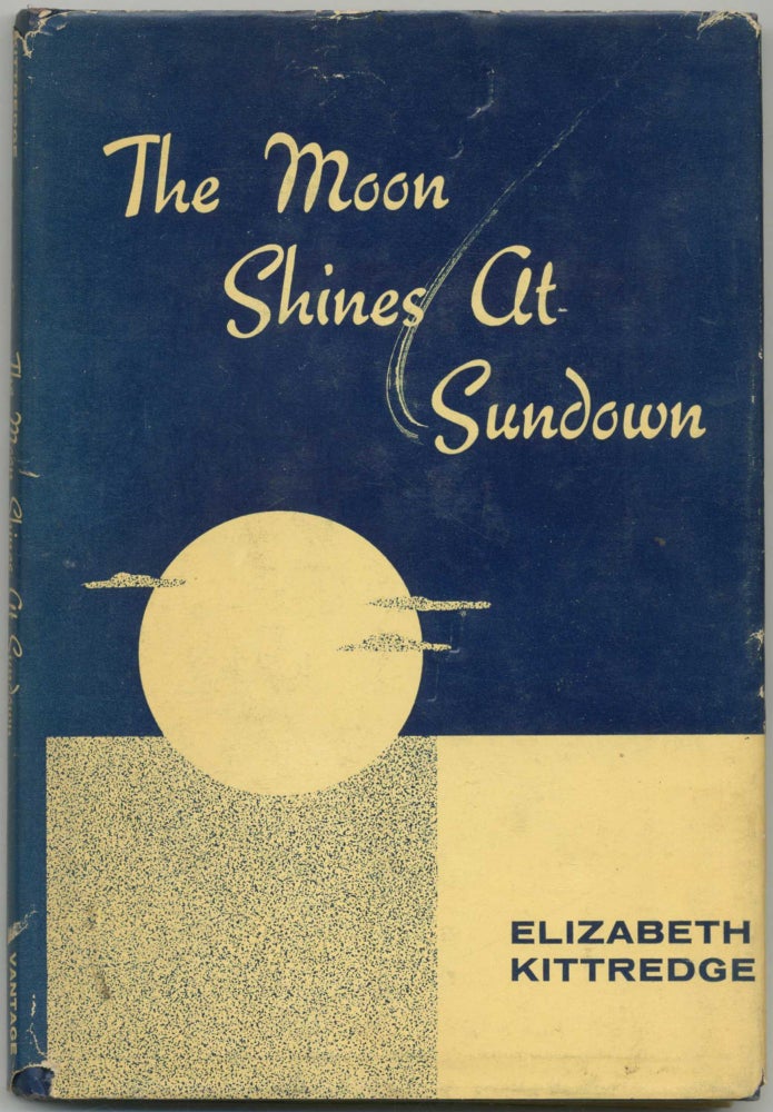 Item #413682 The Moon Shines at Sundown. Elizabeth KITTREDGE.